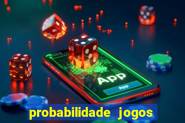 probabilidade jogos de futebol